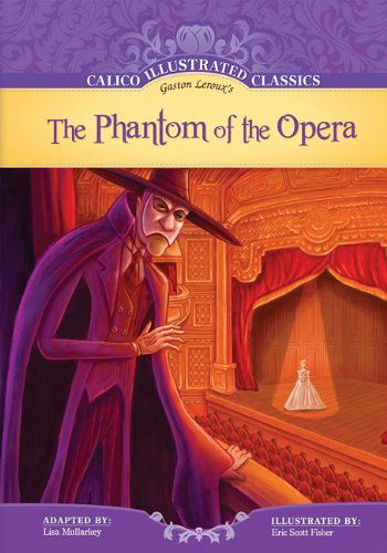 Cover for Gaston Leroux · The Phantom of the Opera (Calico Illustrated Classics) (Calico Illustrated Classics Set 2) (Hardcover Book) (2010)