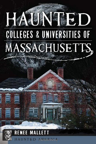 Cover for Renee Mallett · Haunted Colleges and Universities of Massachusetts (Haunted America) (Paperback Book) (2013)