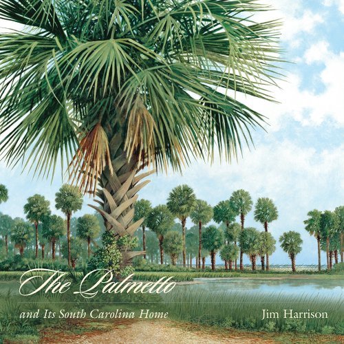 Cover for Jim Harrison · The Palmetto and Its South Carolina Home (Hardcover Book) (2012)