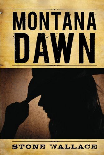 Cover for Stone Wallace · Montana Dawn (Paperback Book) (2012)