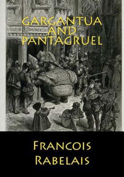 Gargantua and Pantagruel - Francois Rabelais - Książki - Simon & Brown - 9781613824498 - 21 lutego 2013