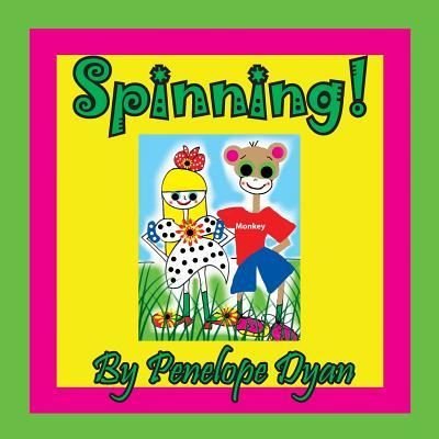 Cover for Penelope Dyan · Spinning! (Paperback Book) (2018)