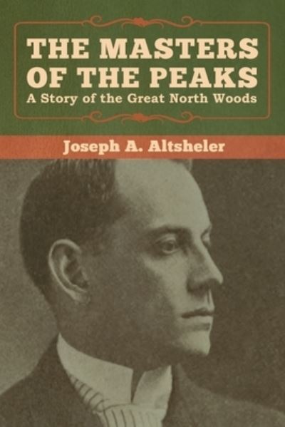 Cover for Joseph a Altsheler · The Masters of the Peaks (Pocketbok) (2020)