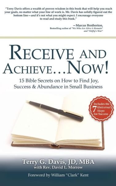 Cover for Mba Jd Terry G. Davis · Receive and Achieve...now! (Innbunden bok) (2011)