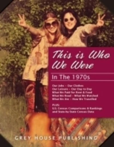 Cover for Grey House Publishing · This is Who We Were in the 1970s (Hardcover Book) (2016)