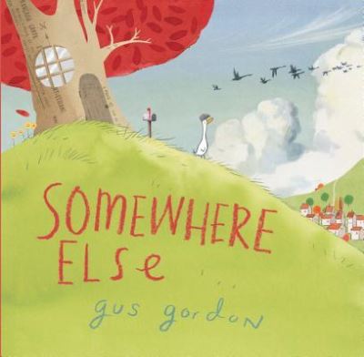 Cover for Gus Gordon · Somewhere else (Book) [First edition. edition] (2017)