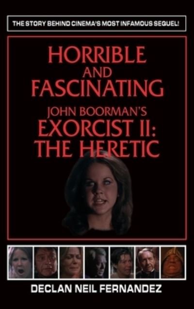 Cover for Declan Neil Fernandez · Horrible and Fascinating - John Boorman's Exorcist II (Bok) (2022)