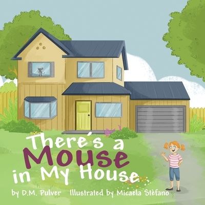 Cover for Dianna Pulver · There's a Mouse in My House (Book) (2021)