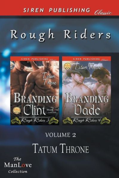 Cover for Tatum Throne · Rough Riders, Volume 2 [branding Clint: Branding Dade] (Siren Publishing Classic Manlove) (Paperback Book) (2014)