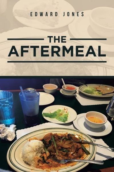 Cover for Jones, Edward (Professor of English Oklahoma State University) · The Aftermeal (Paperback Book) (2017)