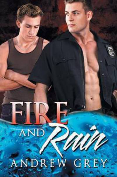 Cover for Andrew Grey · Fire and Rain Volume 3 - Carlisle Cops (Paperback Book) [New edition] (2016)