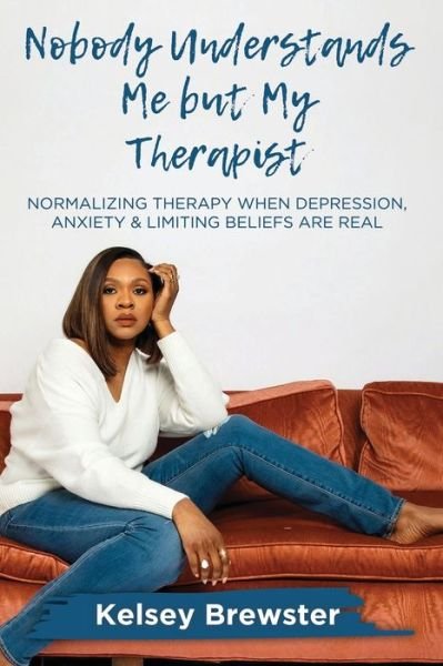 Cover for Kelsey Brewster · Nobody Understands Me But My Therapist (Paperback Bog) (2021)