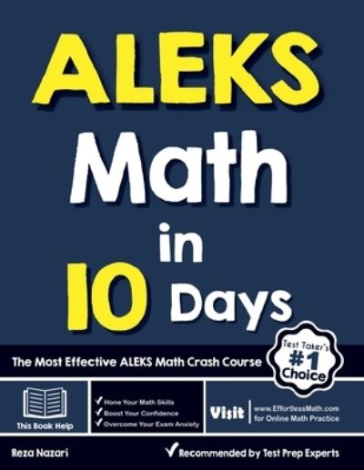 ALEKS Math in 10 Days - Reza Nazari - Books - Effortless Math Education - 9781637192498 - August 9, 2022