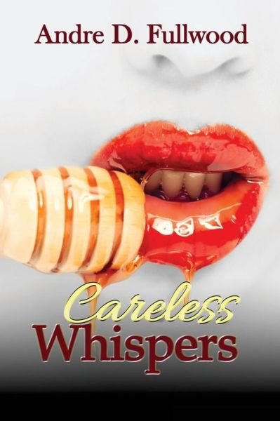 Cover for Andre D Fullwood Sr · Careless Whispers (Paperback Book) (2018)