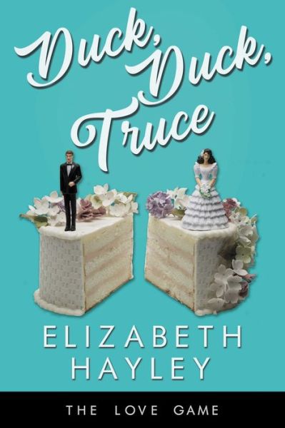 Cover for Elizabeth Hayley · Duck, Duck, Truce - The Love Game (Paperback Book) (2022)