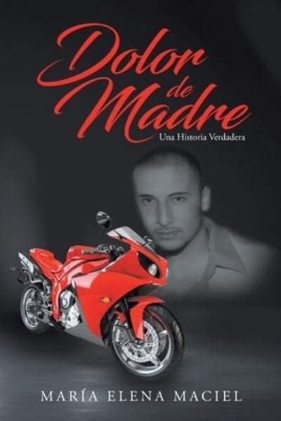 Cover for María Elena Maciel · Dolor de Madre (Paperback Book) (2019)