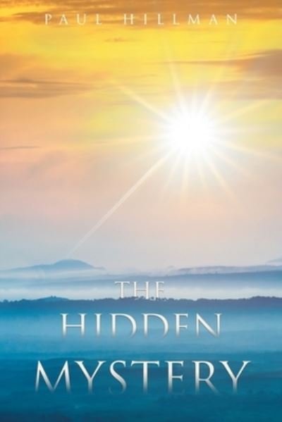 Cover for Paul Hillman · The Hidden Mystery (Pocketbok) (2019)