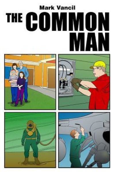 The Common Man - Mark Vancil - Livros - Dorrance Publishing Co. - 9781644262498 - 18 de abril de 2019