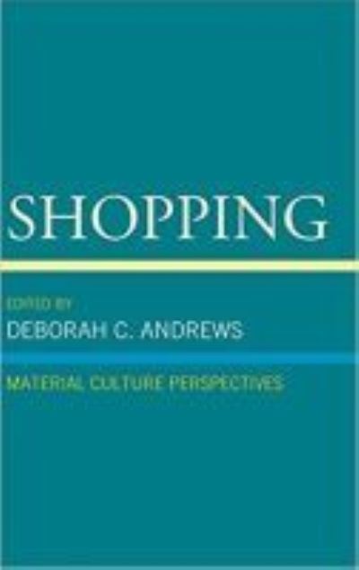 Cover for Deborah C. Andrews · Shopping: Material Culture Perspectives (Paperback Book) (2014)