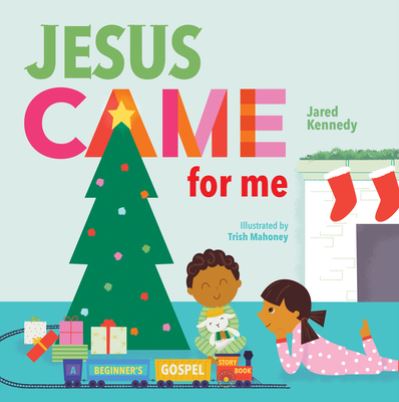 Cover for Jared Kennedy · Jesus Came for Me (Book) (2020)