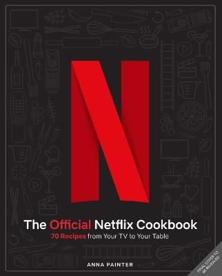 The Official Netflix Cookbook: 70 Recipes from Your TV to Your Table - Insight Editions - Books - Insight Editions - 9781647229498 - November 1, 2023