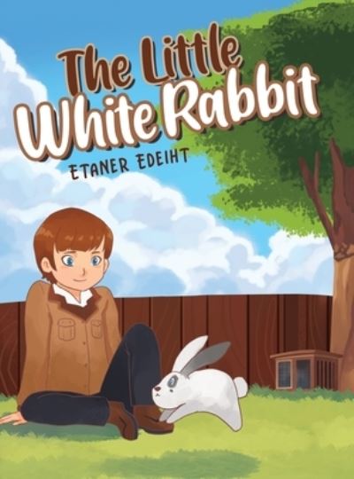 The Little White Rabbit - Etaner Edeiht - Livros - URLink Print & Media - 9781647539498 - 5 de agosto de 2022