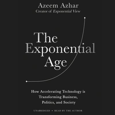 Cover for Azeem Azhar · The Exponential Age Lib/E (CD) (2021)