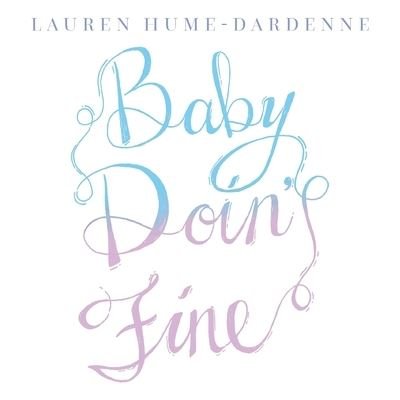 Cover for Lauren Hume-Dardenne · Baby Doin' Fine (Bok) (2022)