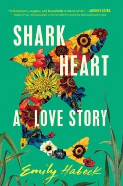Cover for Emily Habeck · Shark Heart: A Love Story (Hardcover Book) (2023)