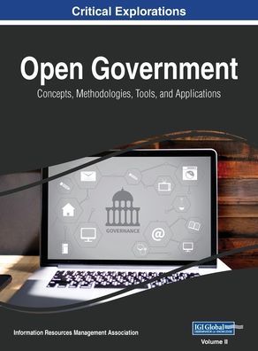 Open Government - Information Reso Management Association - Livres - Information Science Reference - 9781668431498 - 8 juillet 2019