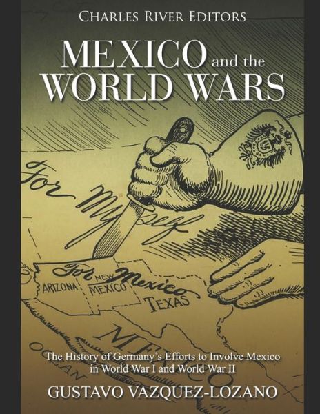 Cover for Gustavo Vazquez-Lozano · Mexico and the World Wars (Paperback Book) (2019)