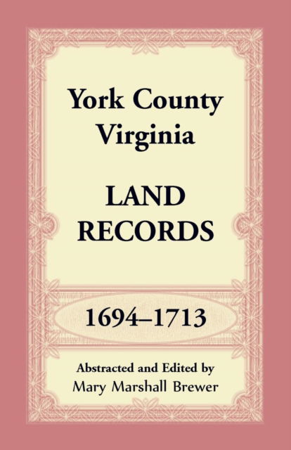 Cover for Mary Marshall Brewer · York County, Virginia Land Records, 1694-1713 (Pocketbok) (2019)