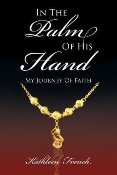 Cover for University Kathleen French · In the Palm of His Hand (Paperback Book) (2016)