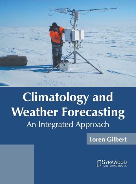 Cover for Loren Gilbert · Climatology and Weather Forecasting: An Integrated Approach (Hardcover Book) (2019)