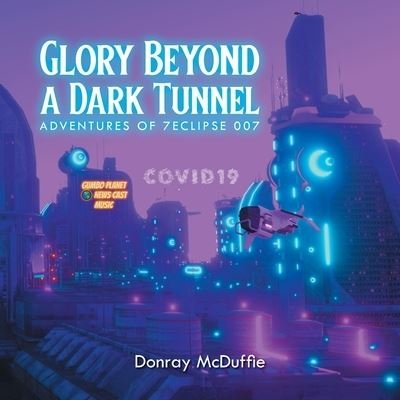Cover for Donray McDuffie · Glory Beyond a Dark Tunnel (Buch) (2022)