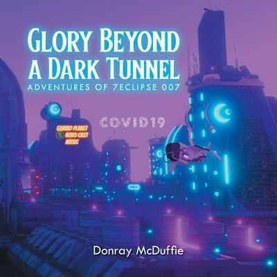 Cover for Donray McDuffie · Glory Beyond a Dark Tunnel (Book) (2022)