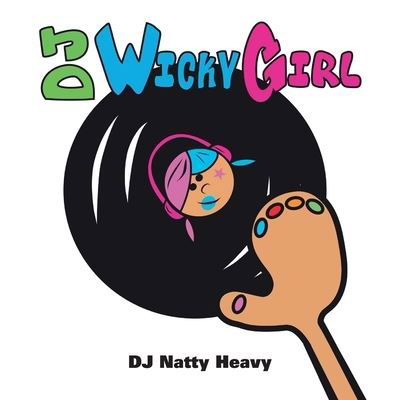 Cover for Dj Natty Heavy · DJ Wicky Girl (Paperback Book) (2021)