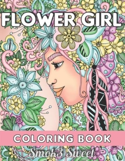 Cover for Smok3 Sweet · Flower Girl Coloring Book (Paperback Book) (2019)