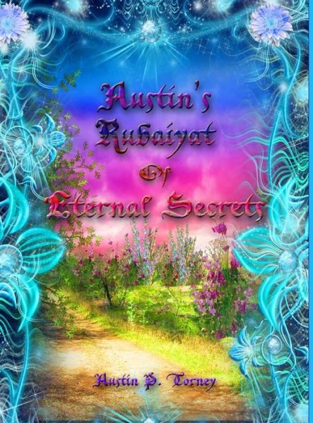 Cover for Austin Torney · Austin's Rubaiyat of Eternal Secrets (Hardcover Book) (2021)