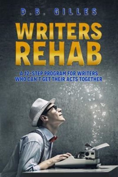 Cover for D B Gilles · Writers Rehab (Pocketbok) (2018)