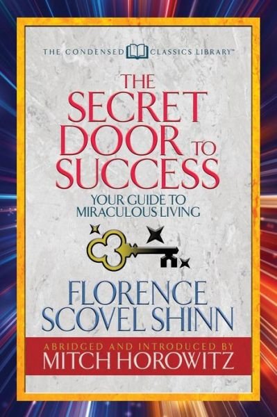 Cover for Florence Scovel Shinn · The Secret Door to Success (Condensed Classics): Your Guide to Miraculous Living (Paperback Book) (2018)