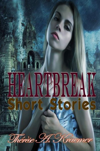 Heartbreak - Therese a Kraemer - Livros - Createspace Independent Publishing Platf - 9781725161498 - 11 de agosto de 2018