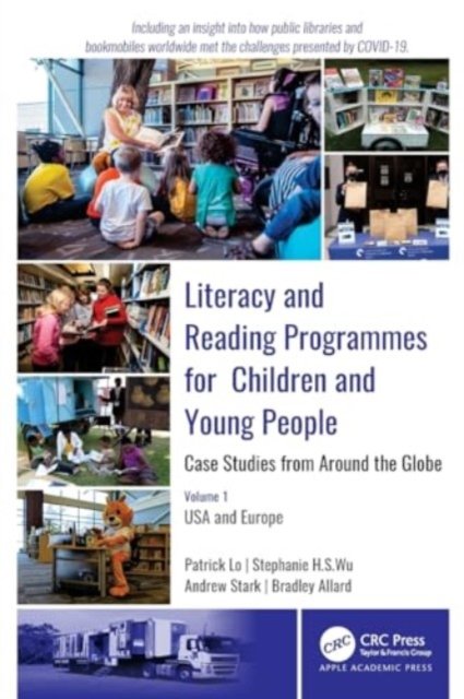 Literacy and Reading Programmes for Children and Young People: Case Studies from Around the Globe: Volume 1: USA and Europe - Patrick Lo - Books - Apple Academic Press Inc. - 9781774639498 - May 27, 2024