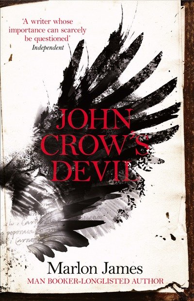 John Crow's Devil: From the Man Booker prize-winning author of A Brief History of Seven Killings - Marlon James - Libros - Oneworld Publications - 9781780748498 - 10 de septiembre de 2015