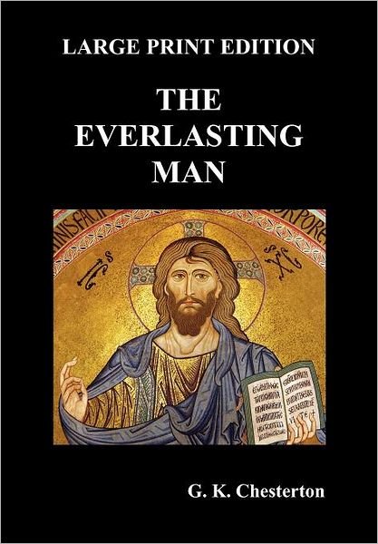 Cover for G. K. Chesterton · The Everlasting Man (Pocketbok) [Large Type edition] (2012)