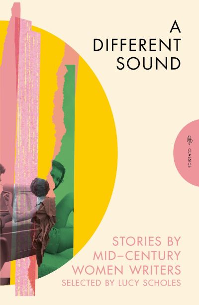 Cover for Various Authors · A Different Sound: Stories by Mid-Century Women Writers - Pushkin Press Classics (Paperback Book) (2024)