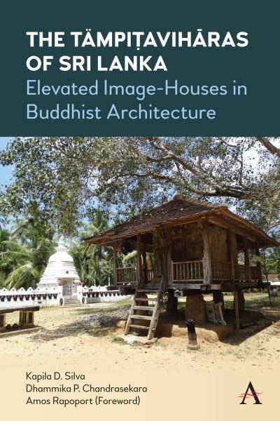 Cover for Kapila D. Silva · The Tampitaviharas of Sri Lanka: Elevated Image-Houses in Buddhist Architecture (Hardcover Book) (2021)