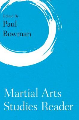 Cover for Paul Bowman · The Martial Arts Studies Reader (Pocketbok) (2018)