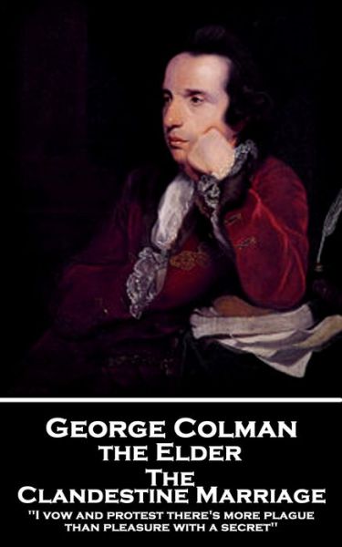 George Colman - The Clandestine Marriage - George Colman - Books - Stage Door - 9781787806498 - July 11, 2019