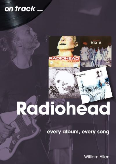 Cover for William Allen · Radiohead On Track: Every Album, Every Song - On Track (Paperback Book) (2021)